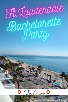 an aerial view of the beach and ocean with text overlay that reads, it lauderdale bachelor party city guide