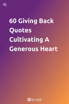 the cover of 60 giving back quotes cultivating a generous heart