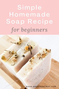 homemade soap recipe for beginners on a cutting board with text overlay that reads simple homemade soap recipe for beginners