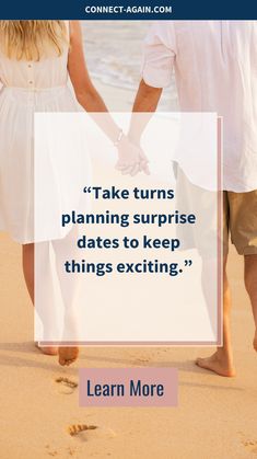 a man and woman holding hands on the beach with text that reads, take turns planning surprise dates to keep things exciting learn more