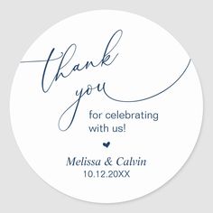 thank you for celebrating with us sticker on a round white paper circle, with black ink