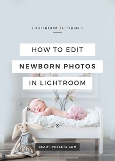 How To Edit Newborn Pictures, How To Edit Newborn Photos In Lightroom, Newborn Editing, Lightroom Tips, Newborn Photography Tips, Foto Newborn, Kids Studio, Photoshop Collage