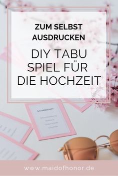 some pink flowers and sunglasses with the words zu selbst ausdruckn diy tabu spiel fur die hochzet