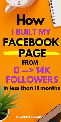 an orange background with the words how i built my facebook page from 0 - 3k followers in less than 11 months