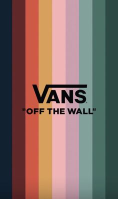 an advertisement for vans off the wall, with multicolored stripes and black lettering