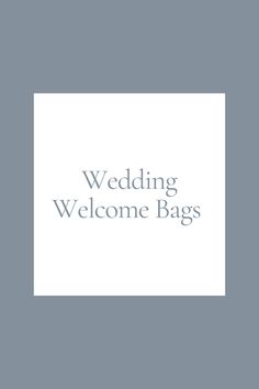 the words wedding welcome bags are white and grey on a gray background with black lettering