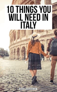 a man and woman walking in front of the colossion with text overlay that reads 10 things you will need in italy