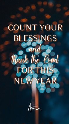 a candle with the words count your blessing and thank the lord for this new year