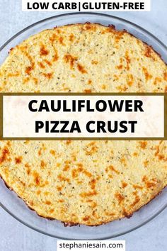 low carb gluten - free cauliflower pizza crust on a plate