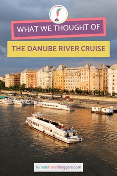 the danube river cruise with text overlay reading what we thought of the danube river cruise