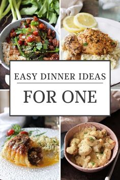 the words easy dinner ideas for one are in white letters with images of different foods and vegetables