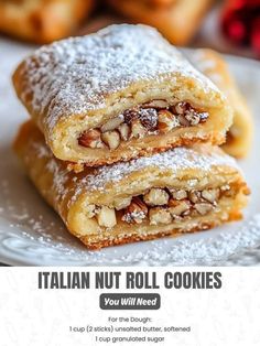 two desserts on a plate with the words italian nut roll cookies you will need