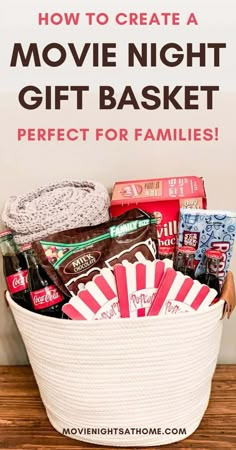 a basket full of movies and snacks with the text how to create a movie night gift basket perfect for families