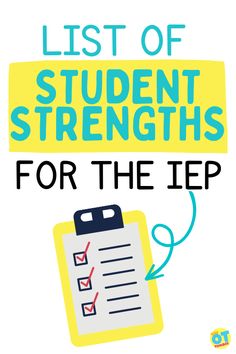 a clipboard with the words list of student strength for the iep