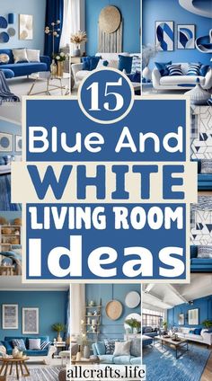 blue and white living room decor with text overlay that reads 15 blue and white living room ideas