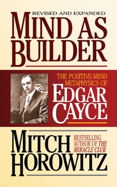 the book cover for mind as builder by edgar cayce and michael horowitz