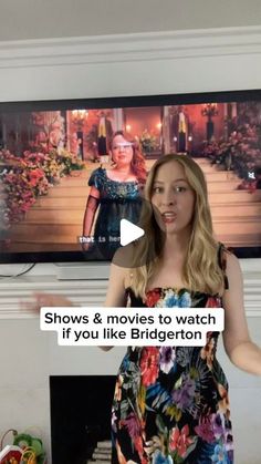 a woman standing in front of a tv with the caption shows & movies to watch if you like bridgerton