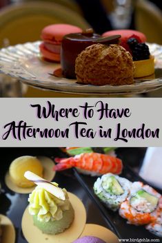 afternoon tea in london with the words where to have afternoon tea in london