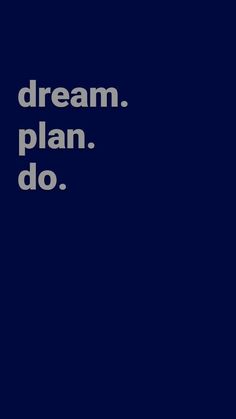 the words dream plan do on a blue background