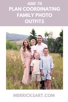 a family photo with the words how to plan coordinating family photo outfits in purple and white