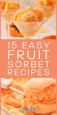 three different desserts with text overlay that reads 15 easy fruit sorbet recipes