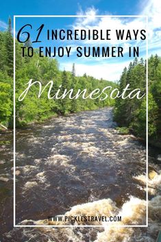 a river with rapids and trees in the background text reads 6 incredible ways to enjoy summer in minnesota