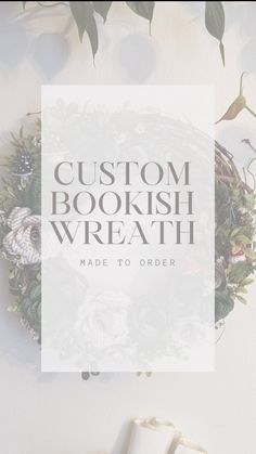 the words custom bookish wreath made to order are in front of a white background