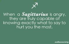 My  ex husband and my mother are Sagittarius... This is the TRUTH Zodiac Sagittarius Facts, Sagittarius Personality, Sagittarius Scorpio