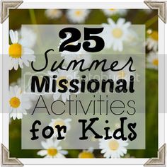 the words 25 summer mission activities for kids with daisies in the foreground and text overlay