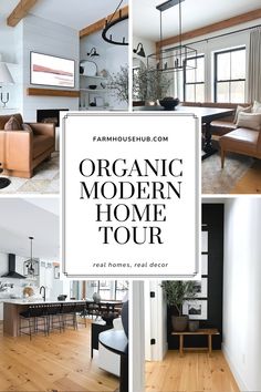 a collage of photos with the words organic modern home tour