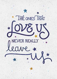 the one that loves us never really leave us hand lettered quote on white paper