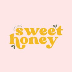 the words sweet honey on a pink background