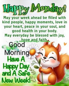 a happy monday card with a squirrel holding a flower and the words, good morning have a