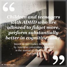 Let your #kids with #ADHD fidget! Based on two recent #studies done by the University of Central Florida and University of California Davis Health System, it's been observed that when allowed to fidget and squirm, kids and #teens with ADHD performed significantly better on #cognitive tasks than when told to sit still. To read more about this study, visit my Instagram @drshimikang #parenting #mentalhealth #psychology #school #education University Of California Davis, University Of Central Florida, Child Psychology, American Universities, School Education, Health System