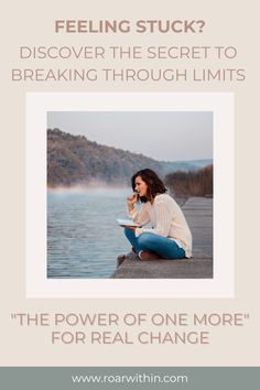 a woman sitting on the edge of a dock with her hand in her mouth and text that reads feeling stuck? discovering the secret to breaking through limits