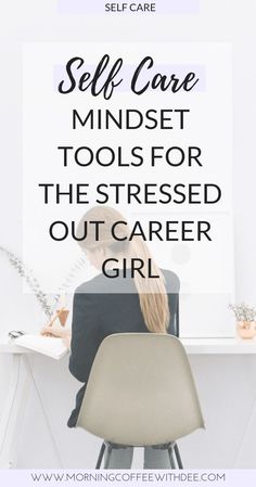 a woman sitting at a desk in front of a whiteboard with the words self care minds