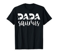 a black t - shirt with the words dad saunas printed in white on it