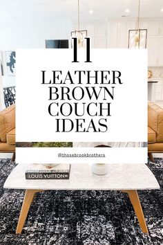 Leather Brown Couch Ideas Leather Couch Coffee Table, Leather Brown Couch, Couch Coffee Table, Beige Rugs, Wooden Coffee Tables