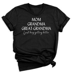 Mom Grandma Great Grandma T-Shirt Black T-shirt With Funny Text For Mother's Day, Mother's Day Family Graphic Tee T-shirt, Mother's Day Family T-shirt With Graphic Print, Mother's Day Family Graphic Print T-shirt, Mother's Day Family Graphic T-shirt, Mother's Day Family Graphic Tee, Family Matching Graphic T-shirt, Family Matching Graphic Print T-shirt For Gatherings, Family Graphic Print T-shirt With Crew Neck