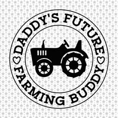 a tractor with the words daddy's future learning buddy in black on a white background