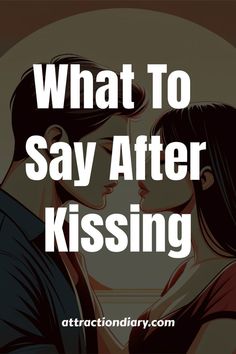 two people kissing with the words what to say after kissing