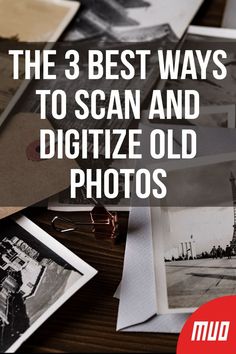 the 3 best ways to scan and digitize old photos cover image with text overlay