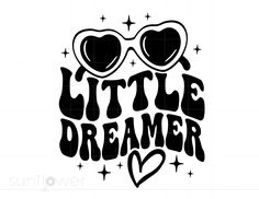 a black and white sign that says little dreamer with heart shaped glasses on it