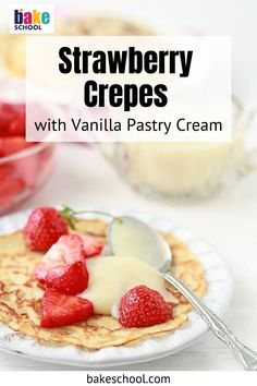 strawberry crepes with vanilla pastry cream and fresh strawberries in the background, on a white plate