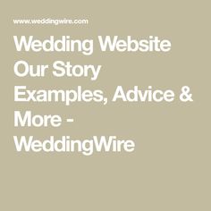 the words wedding website our story examples, advice and more