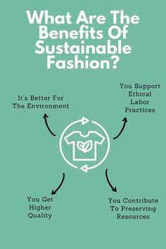 what are the benefits of sustenable fashion? it's better for the environment