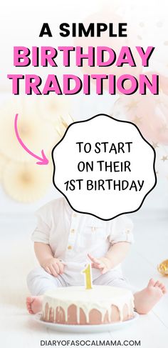 a baby sitting in front of a birthday cake with the words, a simple birthday tradition to start on their 1st birthday