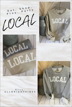 LOCAL crewneck Neutral Vibes, October Quotes, Sweatshirt Preppy, Preppy Sweatshirts, Drink Shop, Local Heroes, Local Pride