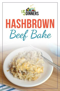 a plate with hashbrown beef bake on it and the title reads, 5 dinners