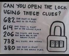 a sign that says, can you open the lock using these clues? one digit is right and in its place